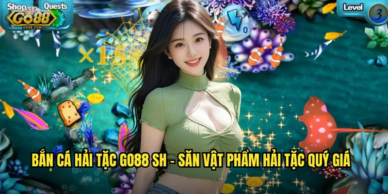 Truy Đuổi Hải Tặc – Bắn Cá Hải Tặc Siêu Hấp Dẫn Tại go88 sh 2 Bắn Cá Hải Tặc go88 sh – Săn Vật Phẩm Hải Tặc Quý Giá