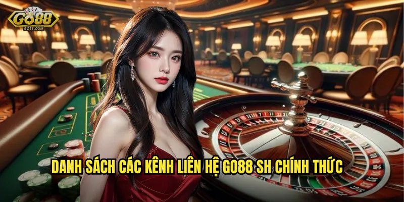 Liên Hệ go88 sh - Đội Ngũ Hỗ Trợ Nhiệt Tình Phục Vụ 24/7 2 Danh sách các kênh liên hệ go88 sh chính thức
