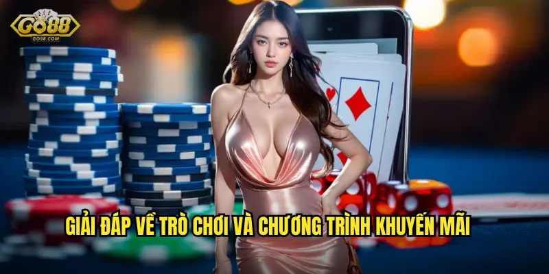Giải đáp về trò chơi và chương trình khuyến mãi