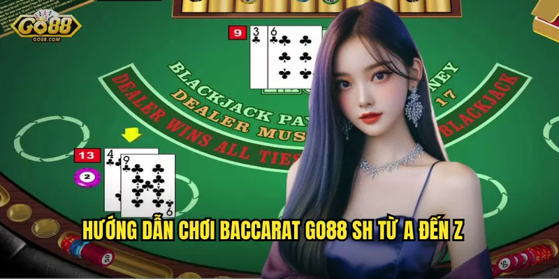 Baccarat go88 sh - Trò Chơi Quý Tộc Dành Cho Dân Chuyên Nghiệp 2 Hướng dẫn chơi Baccarat go88 sh từ A đến Z
