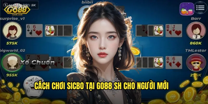 Cách chơi Sicbo tại go88 sh cho người mới