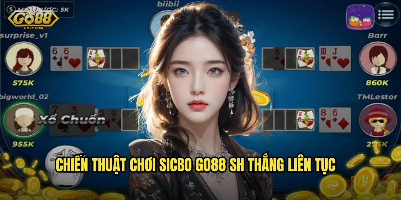 Chiến thuật chơi Sicbo go88 sh thắng liên tục