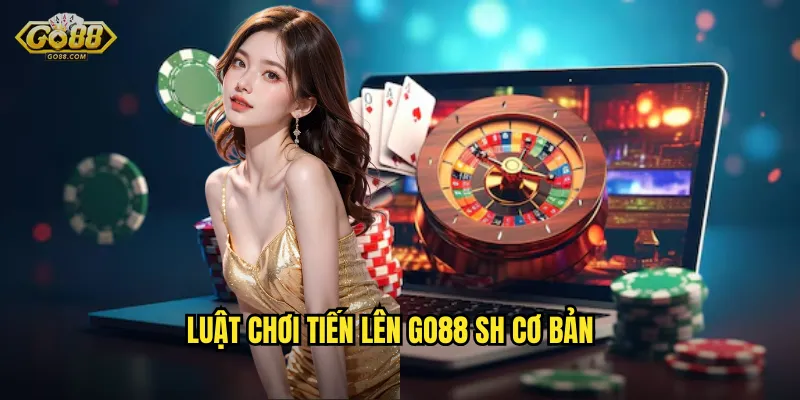 Tiến Lên go88 sh - Game Bài Quốc Dân Phiên Bản Online 2 Luật chơi Tiến Lên go88 sh cơ bản