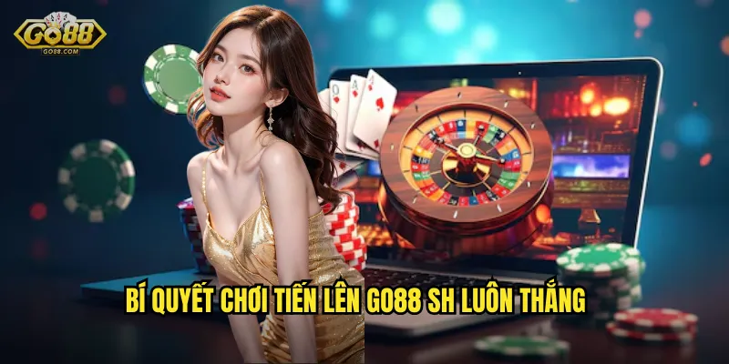 Tiến Lên go88 sh - Game Bài Quốc Dân Phiên Bản Online 3 Bí quyết chơi Tiến Lên go88 sh luôn thắng